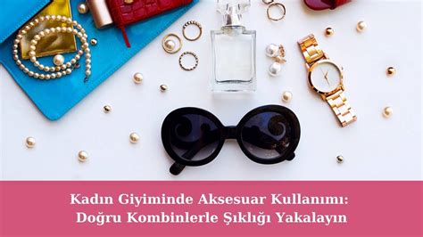 Kadın Giyiminde Takı Kullanımı ve Uyum Önerileri